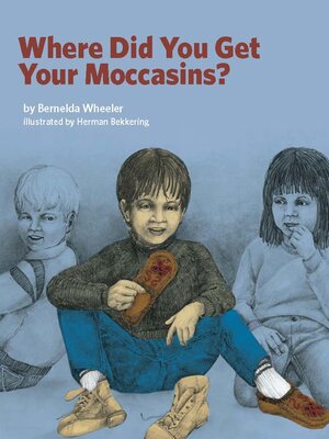 cover image of Where Did You Get Your Moccasins?